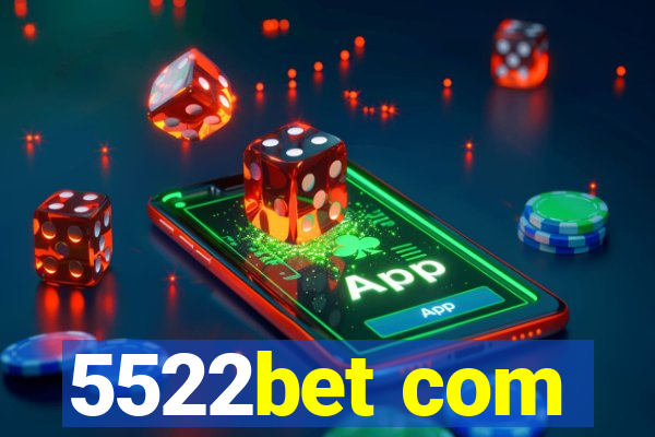 5522bet com